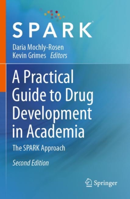A Practical Guide to Drug Development in Academia : The SPARK Approach, EPUB eBook