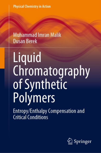 Liquid Chromatography of Synthetic Polymers : Entropy/Enthalpy Compensation and Critical Conditions, EPUB eBook