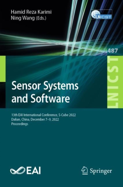 Sensor Systems and Software : 13th EAI International Conference, S-Cube 2022, Dalian, China, December 7-9, 2022, Proceedings, EPUB eBook