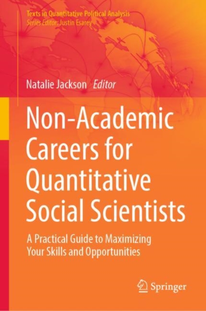 Non-Academic Careers for Quantitative Social Scientists : A Practical Guide to Maximizing Your Skills and Opportunities, Hardback Book
