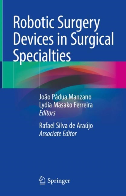 Robotic Surgery Devices in Surgical Specialties, Hardback Book