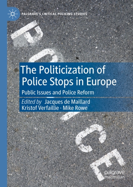 The Politicization of Police Stops in Europe : Public Issues and Police Reform, EPUB eBook