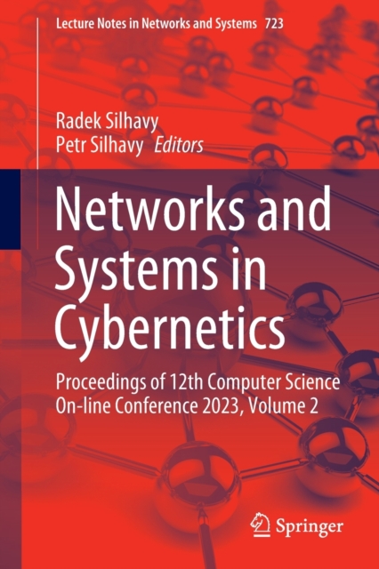 Networks and Systems in Cybernetics : Proceedings of 12th Computer Science On-line Conference 2023, Volume 2, Paperback / softback Book