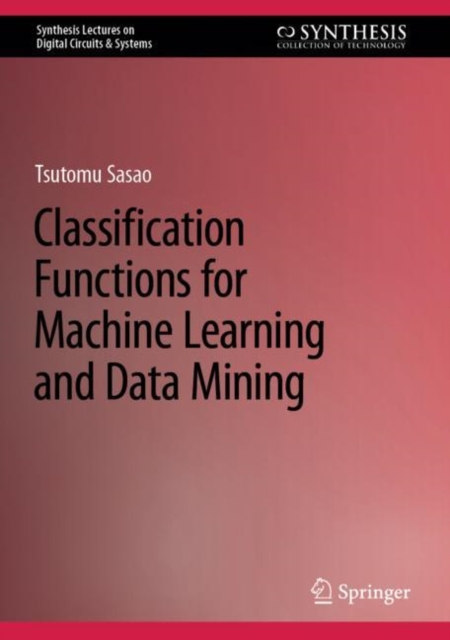 Classification Functions for Machine Learning and Data Mining, Hardback Book