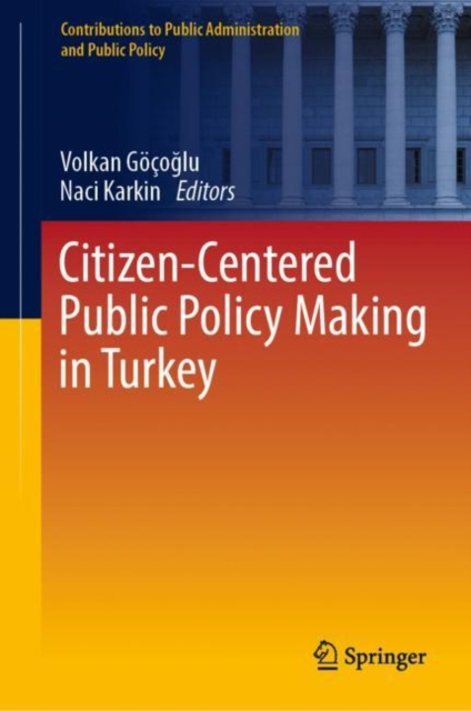 Citizen-Centered Public Policy Making in Turkey, Hardback Book