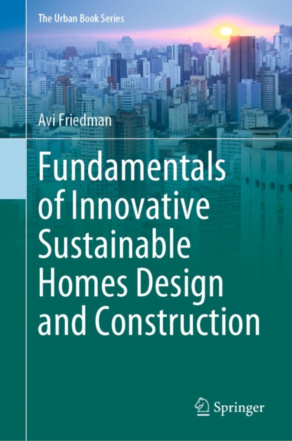 Fundamentals of Innovative Sustainable Homes Design and Construction, EPUB eBook