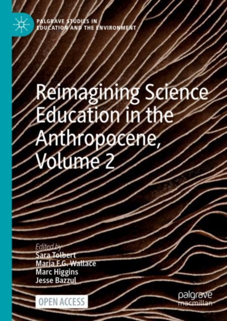 Reimagining Science Education in the Anthropocene, Volume 2, Hardback Book