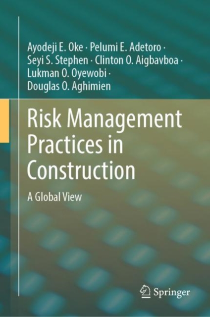 Risk Management Practices in Construction : A Global View, Hardback Book