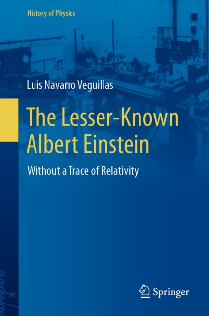 The Lesser-Known Albert Einstein : Without a Trace of Relativity, EPUB eBook