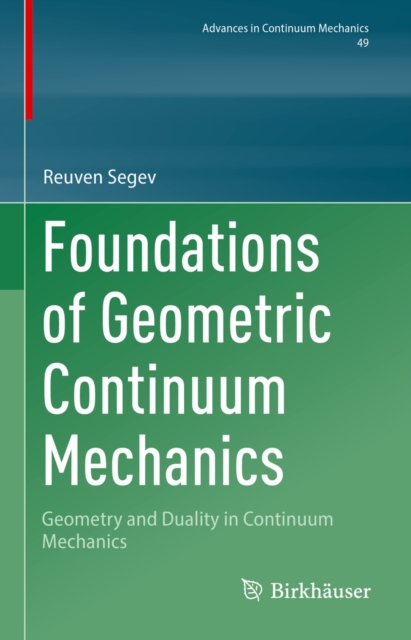 Foundations of Geometric Continuum Mechanics : Geometry and Duality in Continuum Mechanics, EPUB eBook