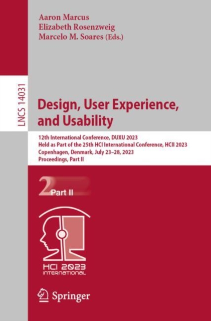Design, User Experience, and Usability : 12th International Conference, DUXU 2023, Held as Part of the 25th HCI International Conference, HCII 2023, Copenhagen, Denmark, July 23-28, 2023, Proceedings,, EPUB eBook