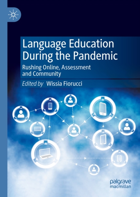 Language Education During the Pandemic : Rushing Online, Assessment and Community, EPUB eBook