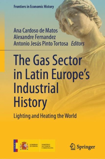 The Gas Sector in Latin Europe's Industrial History : Lighting and Heating the World, EPUB eBook