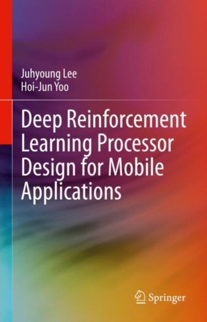 Deep Reinforcement Learning Processor Design for Mobile Applications, EPUB eBook