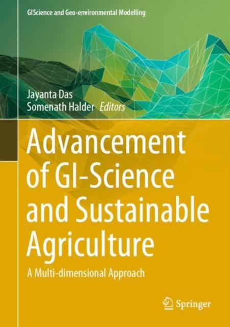 Advancement of GI-Science and Sustainable Agriculture : A Multi-dimensional Approach, EPUB eBook