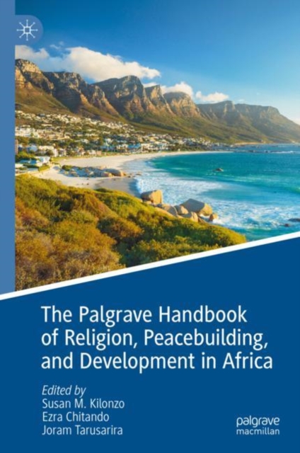 The Palgrave Handbook of Religion, Peacebuilding, and Development in Africa, Hardback Book