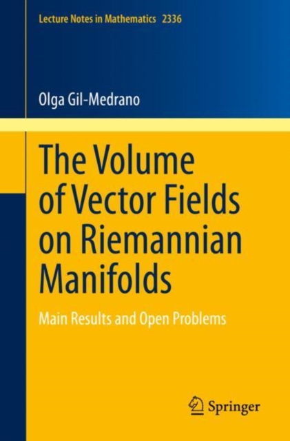 The Volume of Vector Fields on Riemannian Manifolds : Main Results and Open Problems, Paperback / softback Book