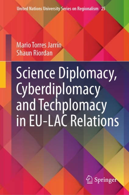Science Diplomacy, Cyberdiplomacy and Techplomacy in EU-LAC Relations, EPUB eBook