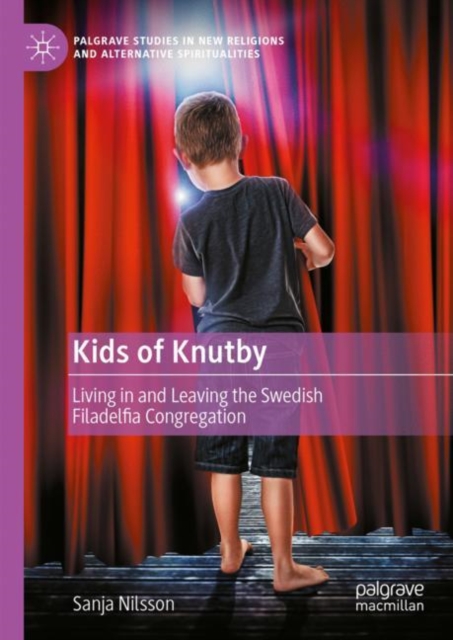 Kids of Knutby : Living in and Leaving the Swedish Filadelfia Congregation, EPUB eBook