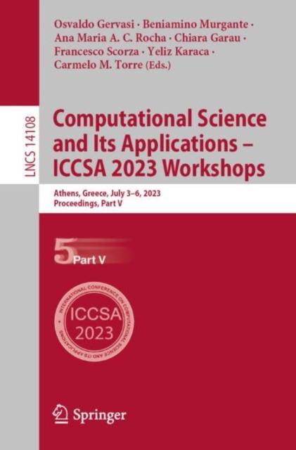 Computational Science and Its Applications – ICCSA 2023 Workshops : Athens, Greece, July 3–6, 2023, Proceedings, Part V, Paperback / softback Book