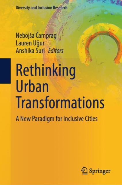 Rethinking Urban Transformations : A New Paradigm for Inclusive Cities, Hardback Book