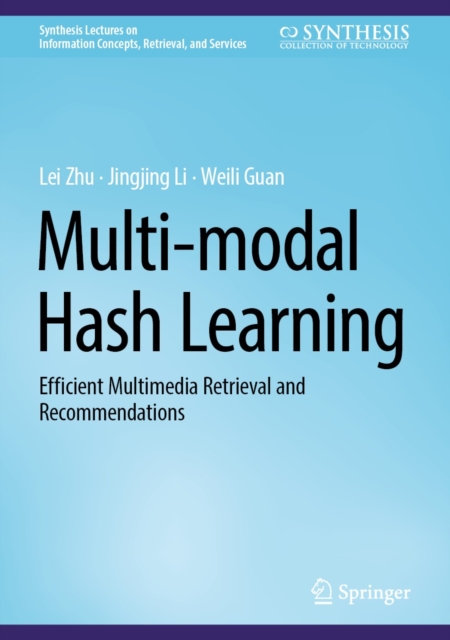 Multi-modal Hash Learning : Efficient Multimedia Retrieval and Recommendations, EPUB eBook