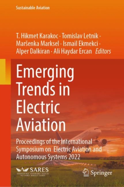 Emerging Trends in Electric Aviation : Proceedings of the International Symposium on  Electric Aviation and Autonomous Systems 2022, Hardback Book