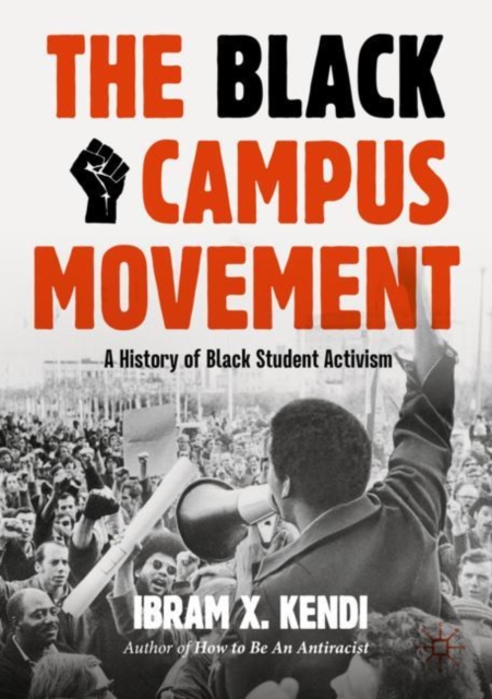 The Black Campus Movement : A History of Black Student Activism, Paperback / softback Book