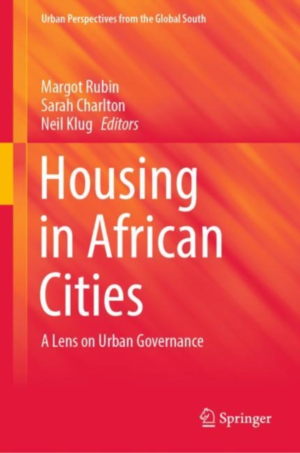 Housing in African Cities : A Lens on Urban Governance, Hardback Book
