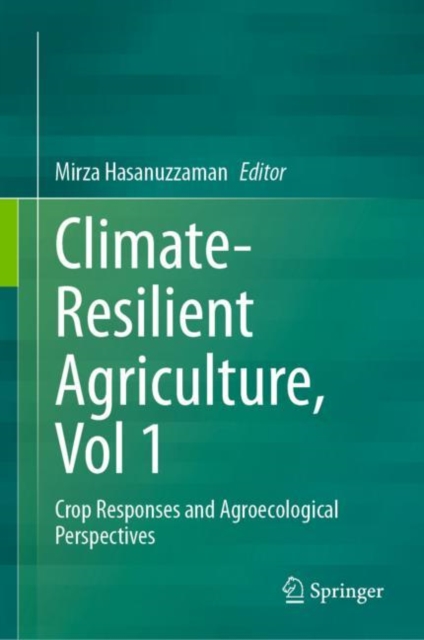 Climate-Resilient Agriculture, Vol 1 : Crop Responses and Agroecological Perspectives, EPUB eBook