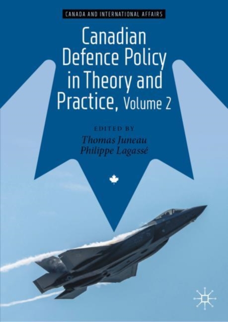 Canadian Defence Policy in Theory and Practice, Volume 2, Hardback Book
