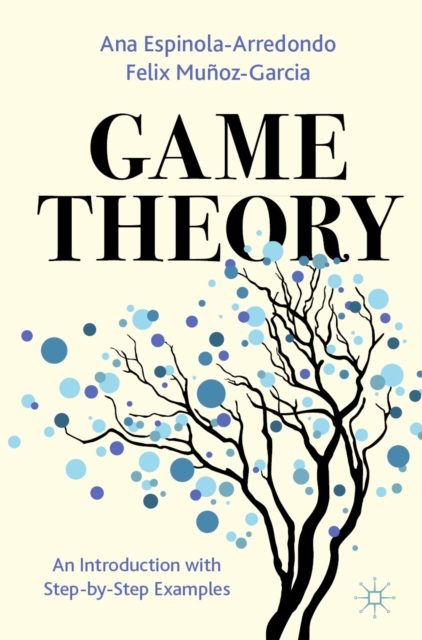 Game Theory : An Introduction with Step-by-Step Examples, EPUB eBook