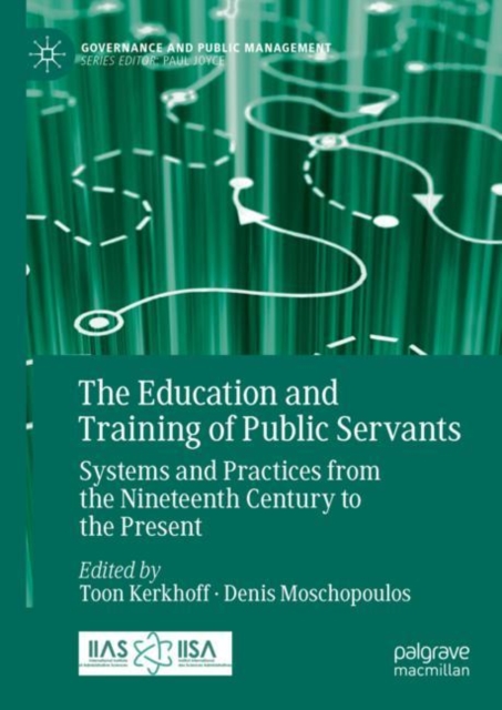 The Education and Training of Public Servants : Systems and Practices from the Nineteenth Century to the Present, EPUB eBook