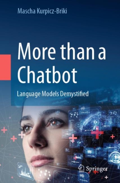 More than a Chatbot : Language Models Demystified, Paperback / softback Book