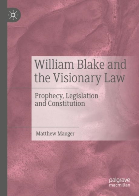 William Blake and the Visionary Law : Prophecy, Legislation and Constitution, EPUB eBook