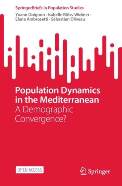 Population Dynamics in the Mediterranean : A Demographic Convergence?, Paperback / softback Book