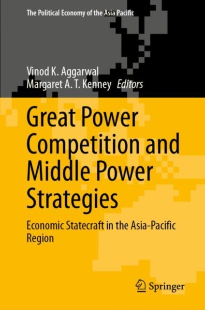 Great Power Competition and Middle Power Strategies : Economic Statecraft in the Asia-Pacific Region, Hardback Book