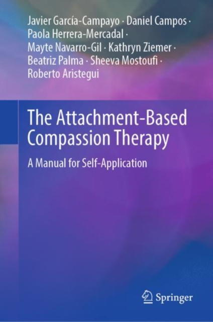 The Attachment-Based Compassion Therapy : A Manual for Self-Application, EPUB eBook