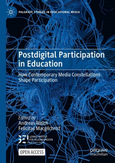 Postdigital Participation in Education : How Contemporary Media Constellations Shape Participation, Hardback Book