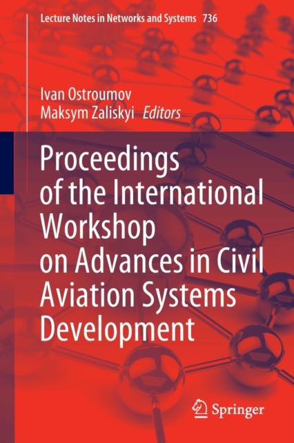 Proceedings of the International Workshop on Advances in Civil Aviation Systems Development, Paperback / softback Book