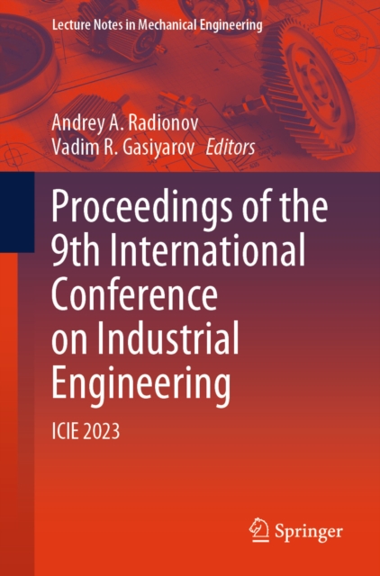 Proceedings of the 9th International Conference on Industrial Engineering : ICIE 2023, EPUB eBook