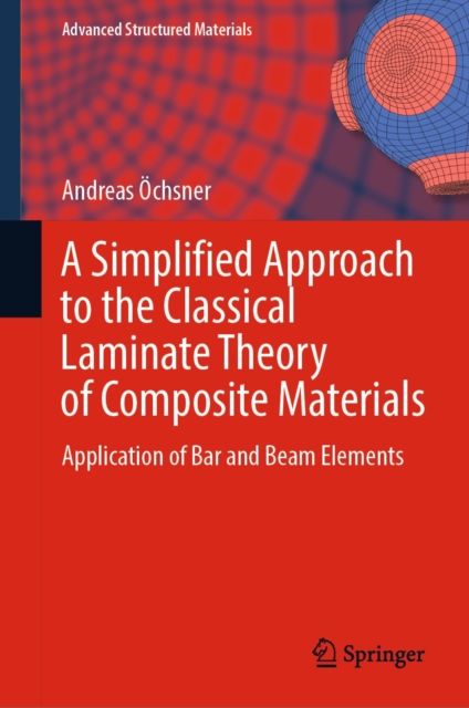 A Simplified Approach to the Classical Laminate Theory of Composite Materials : Application of Bar and Beam Elements, EPUB eBook