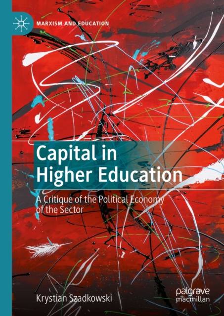 Capital in Higher Education : A Critique of the Political Economy of the Sector, EPUB eBook