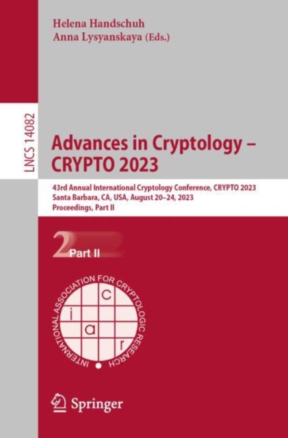 Advances in Cryptology - CRYPTO 2023 : 43rd Annual International Cryptology Conference, CRYPTO 2023, Santa Barbara, CA, USA, August 20-24, 2023, Proceedings, Part II, EPUB eBook