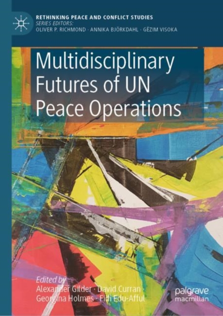 Multidisciplinary Futures of UN Peace Operations, Hardback Book