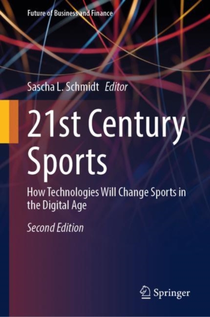 21st Century Sports : How Technologies Will Change Sports in the Digital Age, EPUB eBook