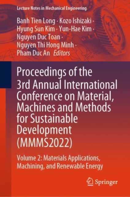 Proceedings of the 3rd Annual International Conference on Material, Machines and Methods for Sustainable Development (MMMS2022) : Volume 2: Materials Applications, Machining, and Renewable Energy, EPUB eBook