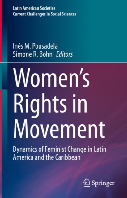 Women’s Rights in Movement : Dynamics of Feminist Change in Latin America and the Caribbean, Hardback Book