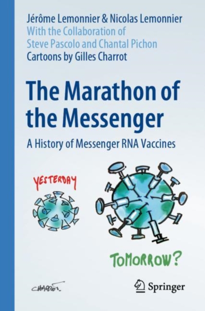 The Marathon of the Messenger : A History of Messenger RNA Vaccines, Paperback / softback Book
