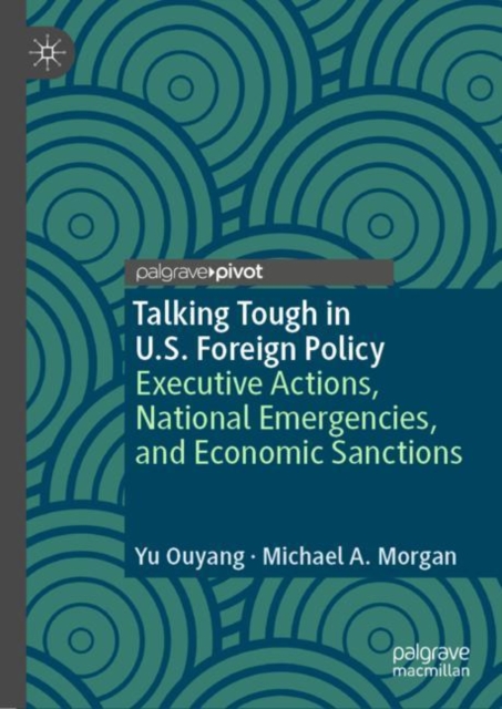 Talking Tough in U.S. Foreign Policy : Executive Actions, National Emergencies, and Economic Sanctions, EPUB eBook